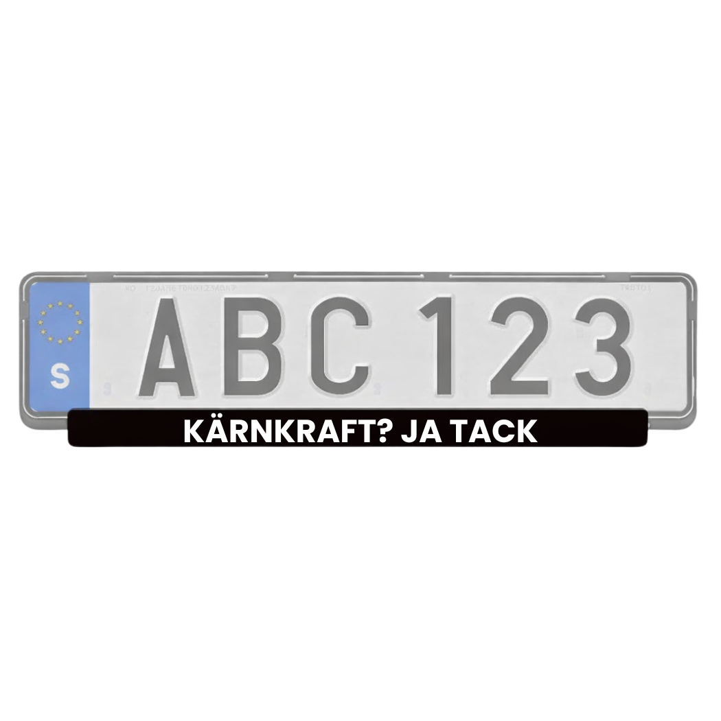 Regskyltslist - Kärnkraft? Ja Tack